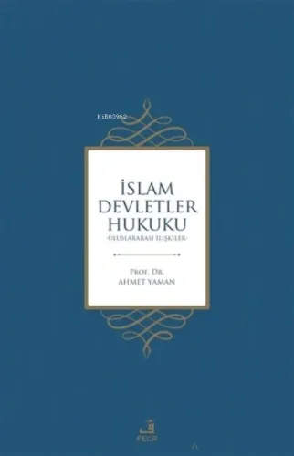 İslam Devletler Hukuku;Uluslararası İlişkiler