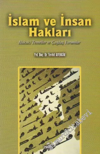 İslâm ve İnsan Hakları: Hukuki Temeller ve Çağdaş Yorumlar -