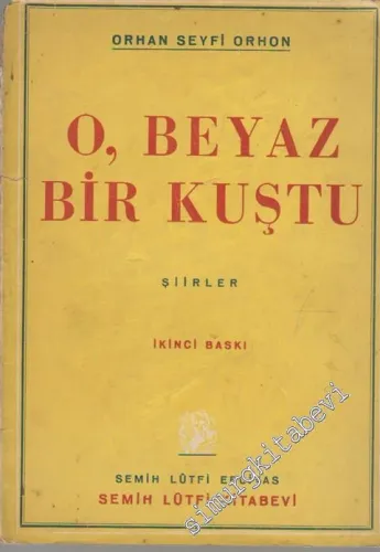 O, Beyaz Bir Kuştu - Şiirler İMZALI