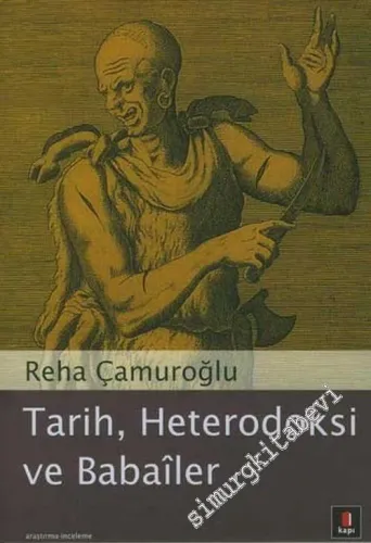 Tarih Heterodoksi ve Babailer -         2017