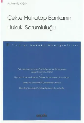 Çekte Muhatap Bankanın Hukuki Sorumluluğu