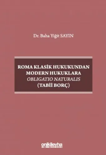 Roma Klasik Hukukundan Modern Hukuklara Obligatio Naturalis