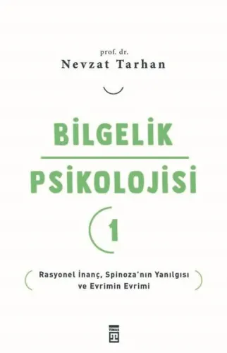 Bilgelik Psikolojisi 1 - Rasyonel İnanç Spinoza'nın Yanılgısı ve Evrimin Evrimi