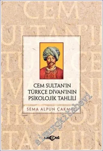 Cem Sultan'ın Türkçe Divan'ının Psikolojik Tahlili -         2021