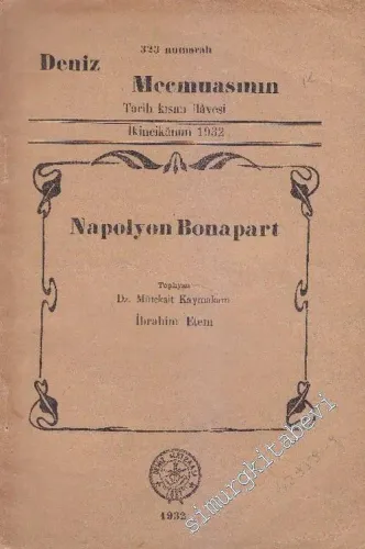 Napolyon Bonapart [ Napoléon ] 323 Numaralı Deniz Mecmuası'nın Tarih Kısmı İlavesi  -       İkincikanun 1932