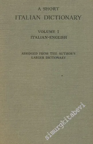 A Short Italian Dictionary Volume 1 Italian - English  -        1933