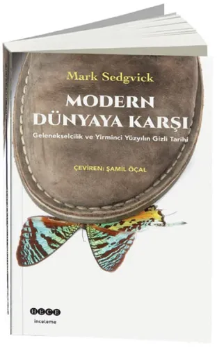 Modern Dünyaya Karşı; Gelenekselcilik ve Yirminci Yüzyılın Gizli Tarihi