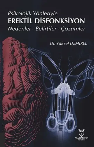 Psikolojik Yönleriyle Erektil Disfonksiyon Nedenler - Belirtiler - Çözümler