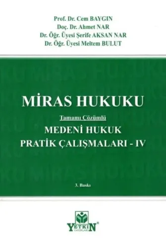 Medeni Hukuk Pratik Çalışmaları - IV (Miras Hukuku)