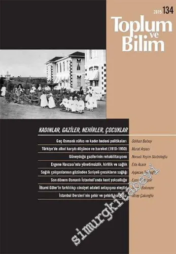 Toplum ve Bilim - Üç Aylık Dergi Dosya: Kadınlar, Gaziler, Nehirler, Çocuklar - Sayı: 134      Kasım