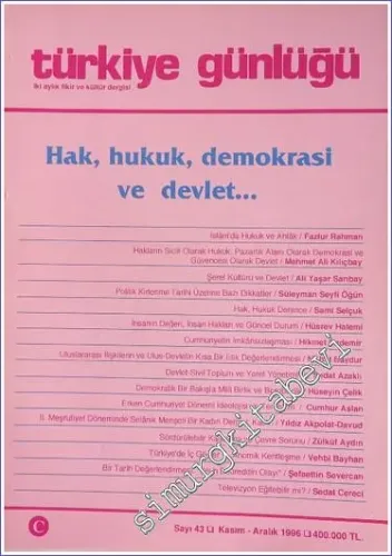 Türkiye Günlüğü: İki Aylık Fikir ve Kültür Dergisi : Hak, Hukuk, Demokrasi ve Devlet - Sayı: 43; Kasım - Aralık 1996       1996