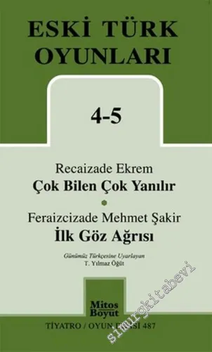 Eski Türk Oyunları 4 / 5: Çok Bilen Çok Yanılar, İlk Göz Ağrısı -         2013