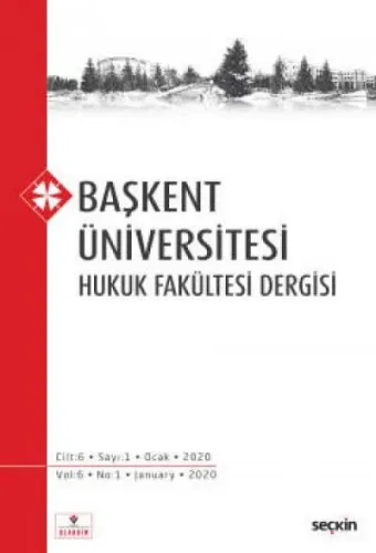 Başkent Üniversitesi Hukuk Fakültesi Dergisi Cilt: 6 Sayı: 1