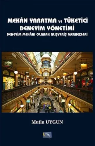 Mekan Yaratma Ve Tüketici Deneyim Yönetimi