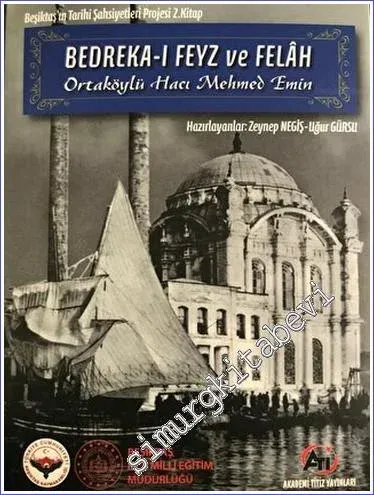 Bedreka-ı Feyz ve Felah Beşiktaş'ın Tarihi Şahsiyetleri Projesi 2. Kitap -         2023