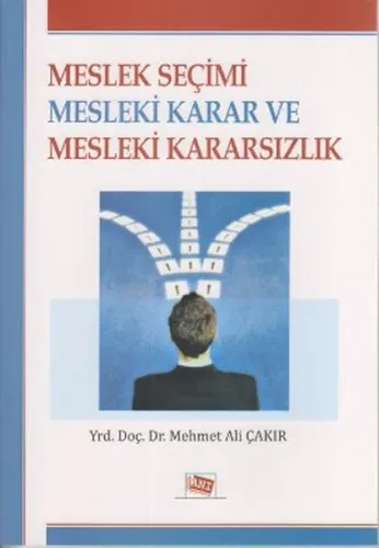 Meslek Seçimi Mesleki Karar ve Mesleki Kararsızlık