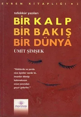 Bir Kalp Bir Bakış Bir Dünya