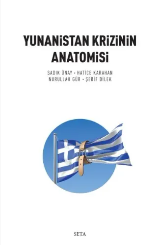 Yunanistan Krizinin Anatomisi Sadık Ünay-Hatice Karahan-N.Gür- Şerif D