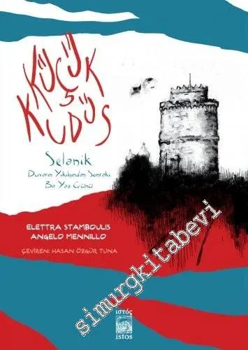 Küçük Kudüs: Selanik Duvarın Yıkılışından Sonraki Bir Yaz Günü - Grafik Roman -         2016