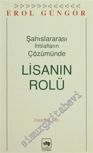 Şahıslararası İhtilafların Çözümünde Lisanın Rolü: Doçentlik Tezi -        2009