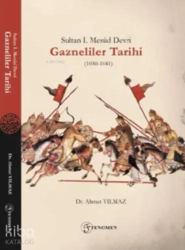 Sultan I. Mesûd Devri Gazneliler Tarihi (1030-1041)