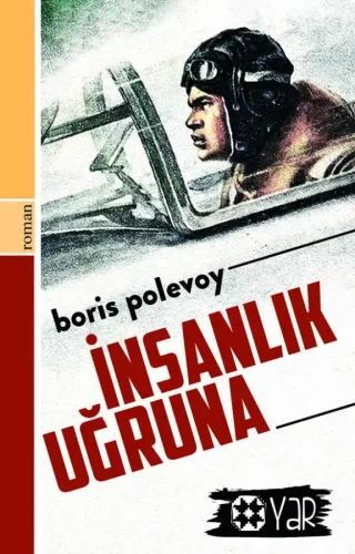 İnsanlık Uğruna | Boris Polevoy | Yar Yayınları