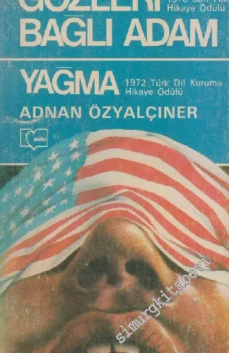 Gözleri Bağlı Adam / Yağma (1987 Sait Faik Hikâye Ödülü) -        1980