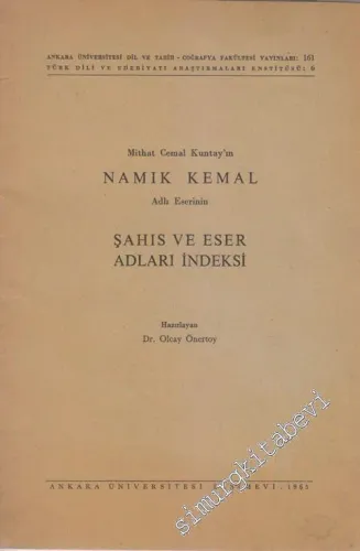 Mithat Cemal Kuntay'ın Namık Kemal Adlı Eserinin Şahıs ve Eser Adları İndeksi -        1965