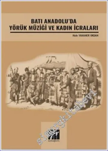 Batı Anadolu' da Yörük Müziği ve Kadın İcraları -        2022