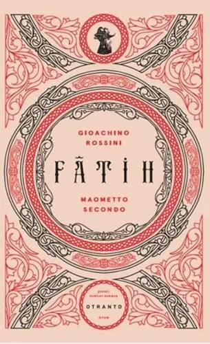 Fatih ;Maometto Secondo | Gioachino Rossini | Otranto