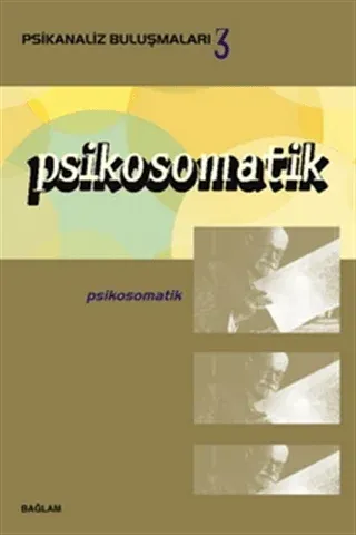 Psikanaliz Buluşmaları 3 Psikosomatik