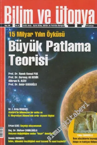Bilim ve Ütopya Aylık Bilim, Kültür ve Politika Dergisi, Dosya: 15 Milyar Yılın Öyküsü, Büyük Patlama Teorisi - Sayı: 195    16  Eylül