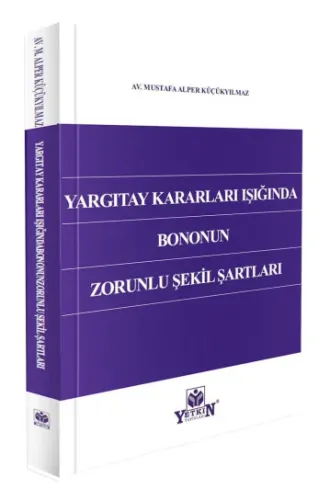 Yargıtay Kararları Işığında Bononun Zorunlu Şekil Şartları