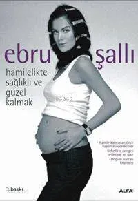 Hamilelikte Sağlıklı ve Güzel Kalmak
