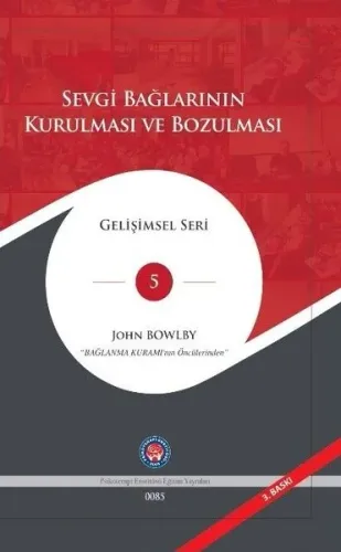 Sevgi Bağlarının Kurulması ve Bozulması - Gelişimsel Seri 5 (Ciltli)