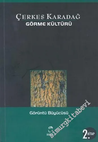 Görme Kültürü 2. Kitap: Görüntüler Büyücüsü -         2003