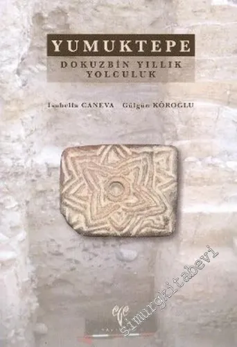 Yumuktepe Dokuzbin Yıllık Yolculuk -