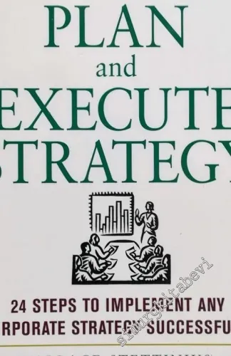 How to Plan and Execute Strategy: 24 Steps to Implement Any corporate Strategy Successfully (Mighty Managers Series) -        2007