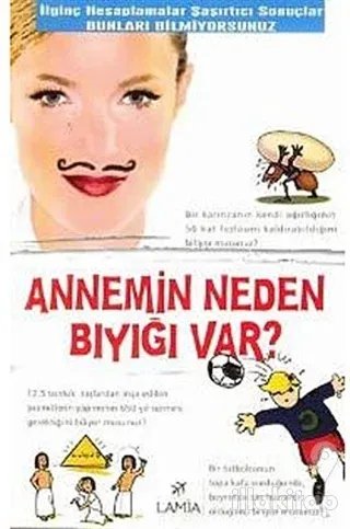 Annemin Neden Bıyığı Var?
