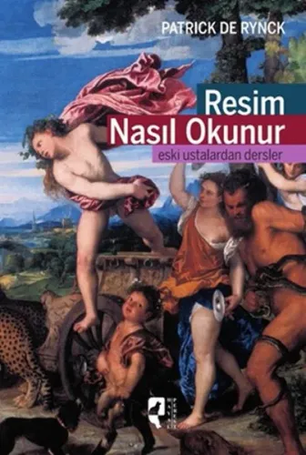 Resim Nasıl Okunur; Eski Ustalardan Dersler