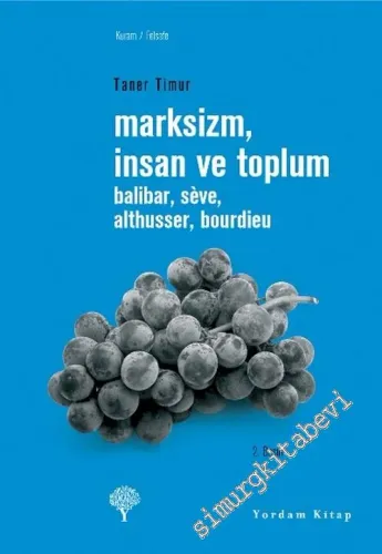 Marksizm İnsan ve Toplum: Balibar Séve Althusser Bourdieu -         2007