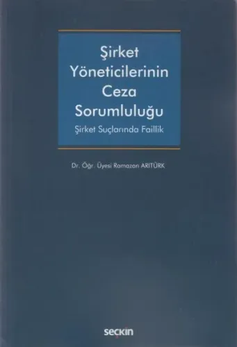 Şirket Yöneticilerinin Ceza Sorumluluğu