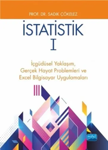 İstatistik 1-İçgüdüsel YaklaşımGerçek Hayat Problemleri ve Excel Bilgisayar Uygulamaları