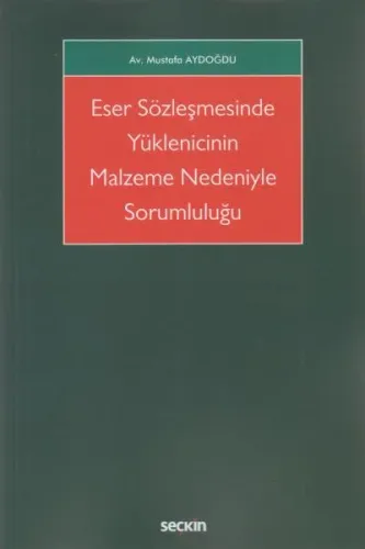 Eser Sözleşmesinde Yüklenicinin Malzeme Nedeniyle Sorumluluğu