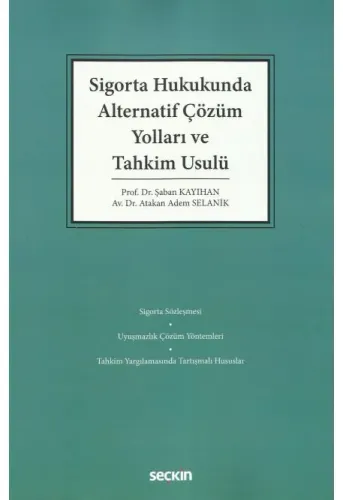 Sigorta Hukukunda Alternatif Çözüm Yolları ve Tahkim Usulü
