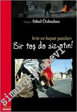 Bir Taş da Siz Atın: Kriz ve Hayat Yazıları - 2010