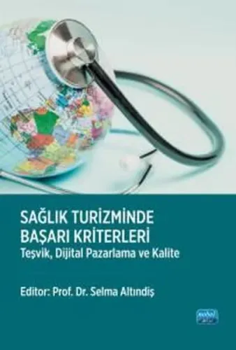 Sağlık Turizminde Başarı Kriterleri - Teşvik, Dijital Pazarlama ve Kalite