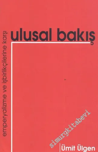 Ulusal Bakış: Emperyalizme ve İşbirlikçilerine Karşı -        2006