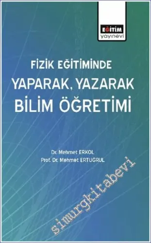 Fizik Eğitiminde Yaparak Yazarak Bilim Öğretimi -         2024