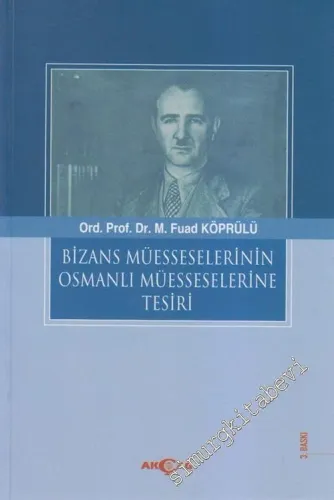 Bizans Müesseselerinin Osmanlı Müesseselerine Tesiri -        2012